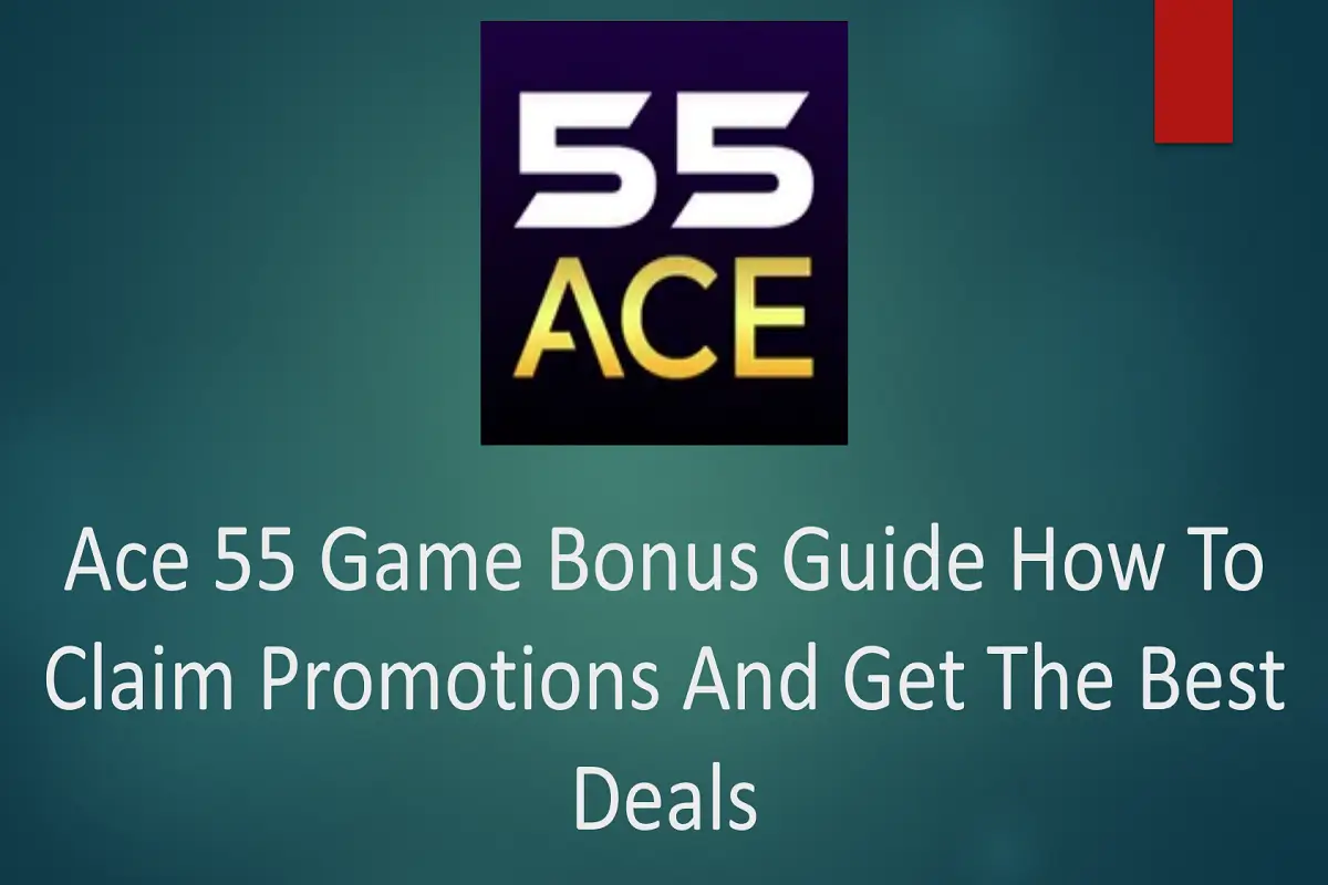 Ace 55 Game Bonus Guide: How to Claim Promotions and Get the Best Deals