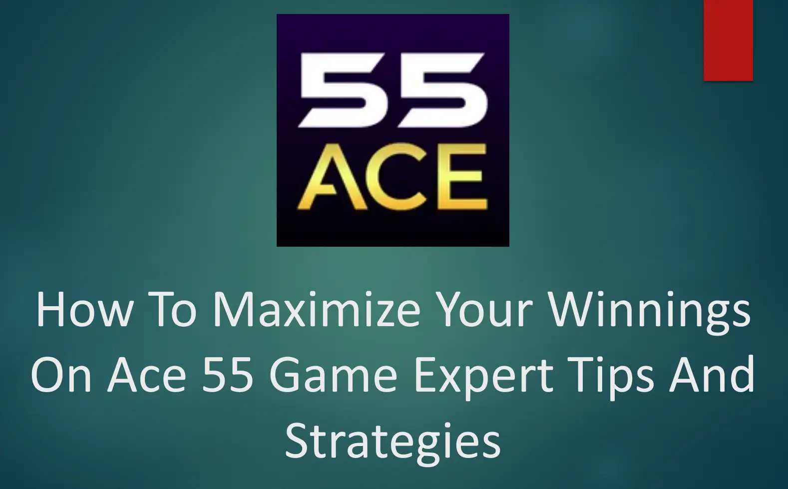 How to Maximize Your Winnings on Ace 55 Game: Expert Tips and Strategies